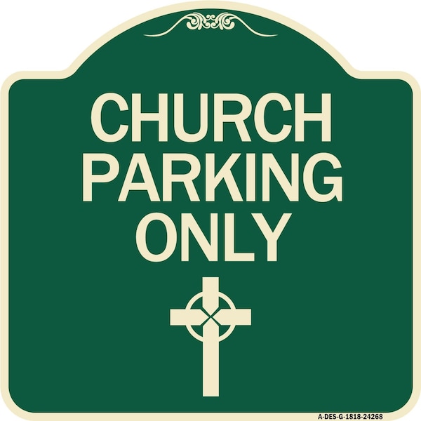 Signmission Church Parking Only Cross Symbol Heavy-Gauge Aluminum Architectural Sign, 18" x 18", G-1818-24268 A-DES-G-1818-24268 - main